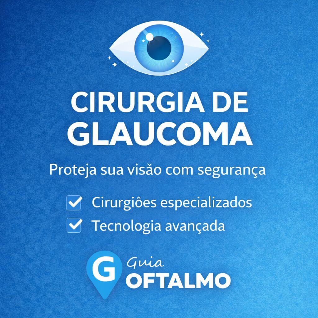 Glaucoma em Uberlândia – MG: Diagnóstico, Tratamento e Cirurgia