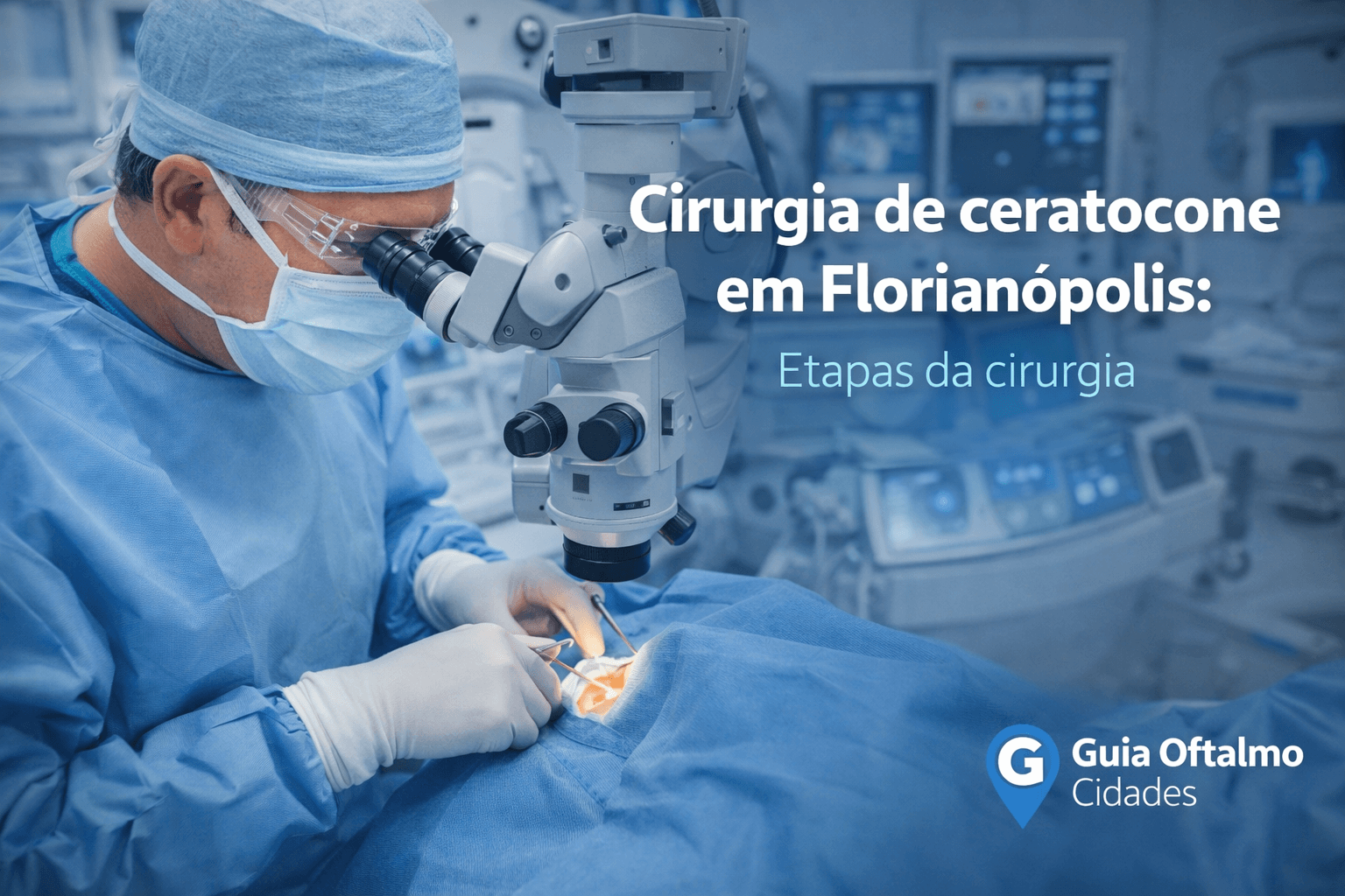 Cirurgia ceratocone em Florianópolis: Etapas da cirurgia