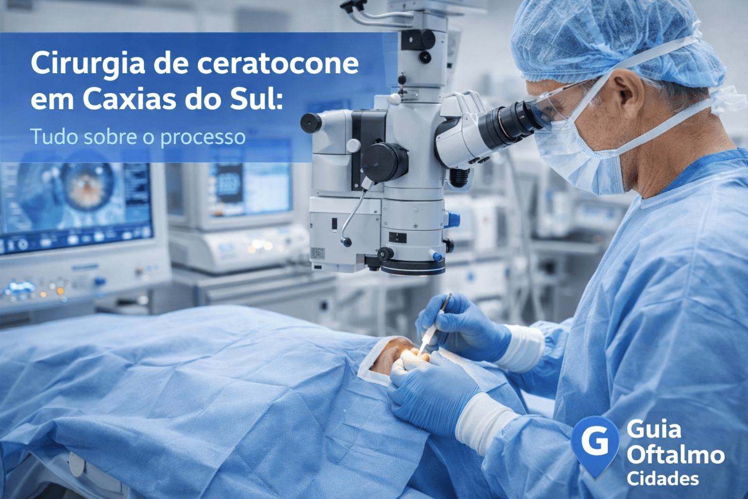 Cirurgia de ceratocone em Caxias do Sul: Etapas da cirurgia