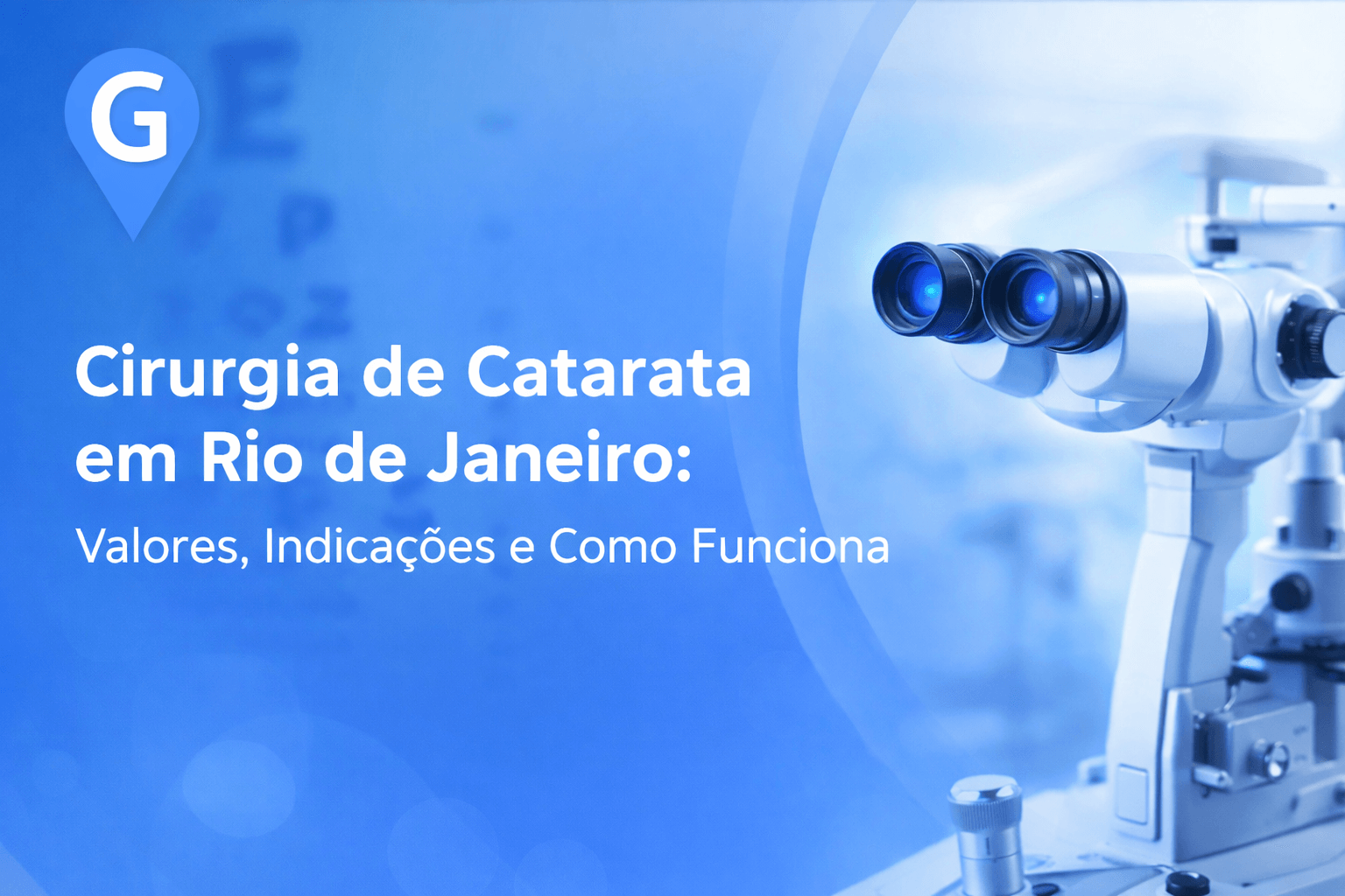 Cirurgia de Catarata em Rio de Janeiro: Valores, Indicações e Como Funciona