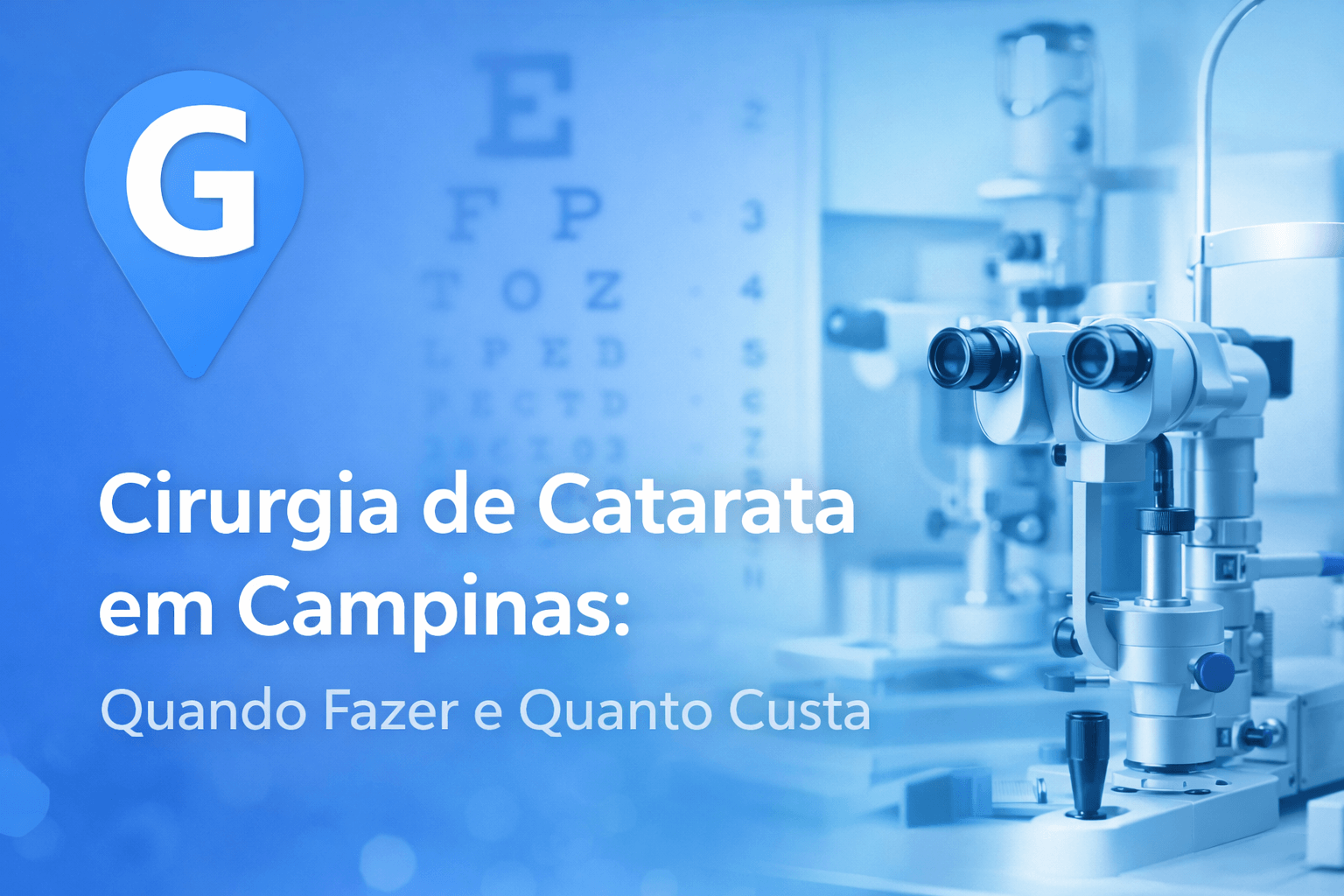 Cirurgia de Catarata em Campinas: Quando Fazer e Quanto Custa
