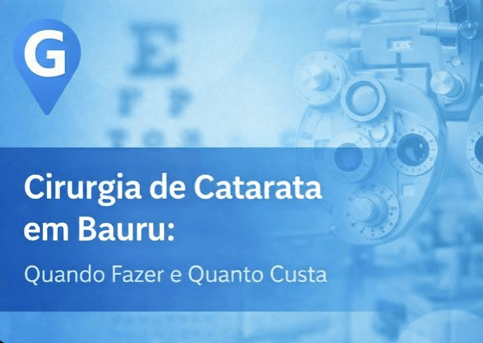 Cirurgia de Catarata em Bauru: Quando Fazer e Quanto Custa